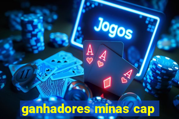 ganhadores minas cap